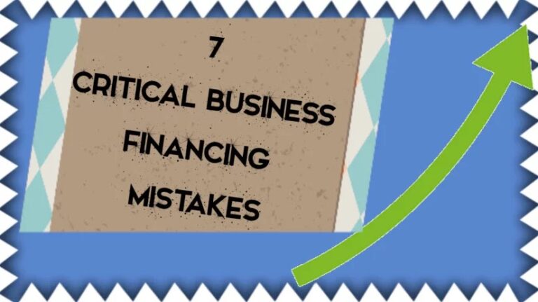 7 Critical Business Financing Mistakes